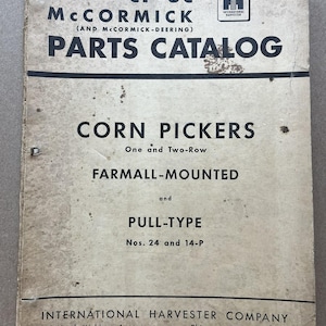 May include: A vintage McCormick CP-3C parts catalog for corn pickers. The cover features the text "PARTS CATALOG" in bold letters, along with "CORN PICKERS" and "FARMALL-MOUNTED and PULL-TYPE" descriptions. The International Harvester logo is visible.