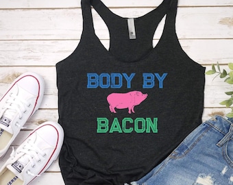 Body By Bacon Racerback Tank- Real Women Eat Meat-Carnivore Shirt-Bacon T-Shirt- Meat Lovers Gift-Carnivore Tank- Keto Shirt Funny Bacon