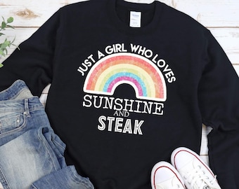 Just a Girl Who Loves Sunshine and Steak - Real Women Eat Meat-  Carnivore Shirt- Carnivore Sweatshirt- Meat Lovers Gift- Carnivore T-shirt