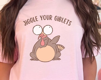 Jiggle Your Giblets Turkey Thanksgiving T-Shirt | Funny Turkey Day Tee