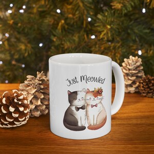 Cat Bride and Groom Mug, Cute Just Meowied Coffee Cup, Wedding Gift Idea, Cat Lover Mug, Anniversary Present, Funny Cat Mug, 11oz, 15oz