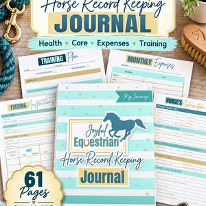 May include: A printable horse record keeping journal with 61 pages, featuring a teal and white striped cover with a horse graphic and the text Joyful Equestrian Horse Record Keeping Journal. Includes pages for training, expenses, feeding, and health.