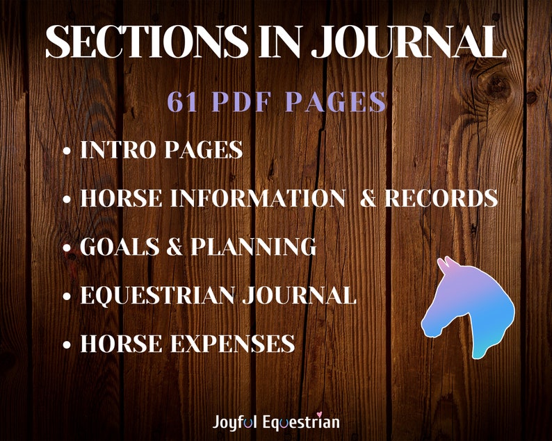 May include: A wooden background with text that reads "Sections in Journal 61 PDF Pages" and a list of sections: Intro Pages, Horse Information & Records, Goals & Planning, Equestrian Journal, Horse Expenses. A purple and blue horse head silhouette is on the right side of the image.