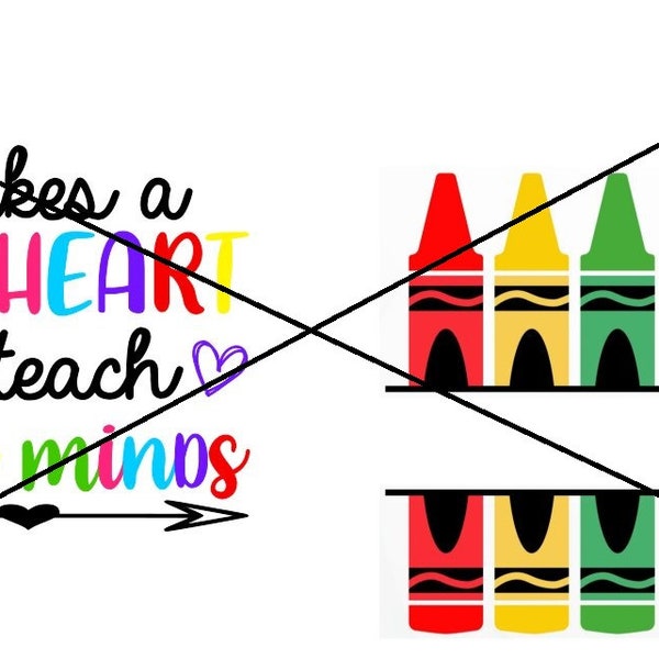 It takes a Big heart to teach little minds and crayon name SVG JPG