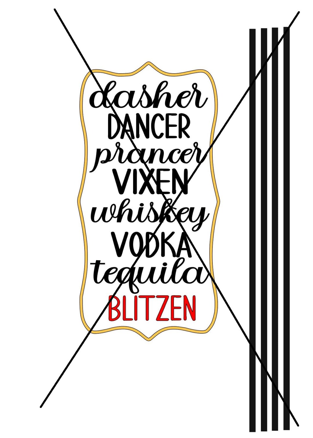Dasher Dancer Prancer Vixen Whiskey Vodka Tequila Blitzen Layered SVG