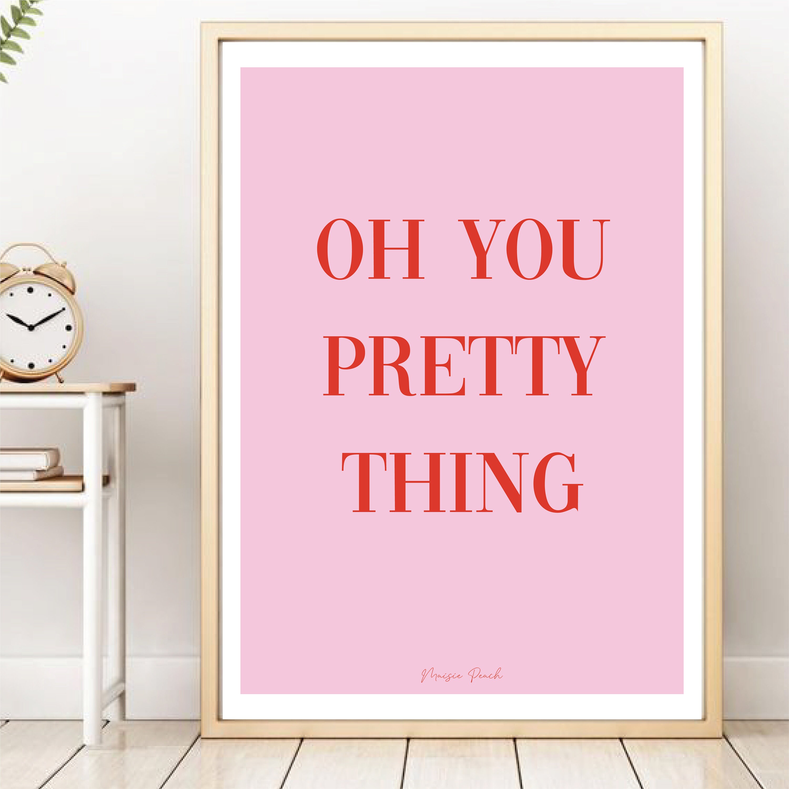 Oh You Pretty Thing Quote Print Print wall art Typography