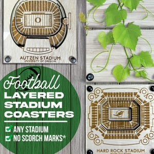May include: Two wooden coasters featuring layered designs of football stadiums. The top coaster shows Autzen Stadium, home of the University of Oregon Ducks. The bottom coaster shows Hard Rock Stadium, home of the Miami Dolphins. The text "Football Layered Stadium Coasters" is displayed in a green circle with a white outline. The text "Any Stadium" and "No Scorch Marks*" are checked off in green.