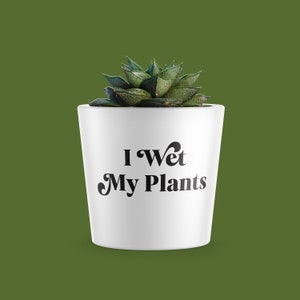 I Wet My Plants | Plant SVG | Funny Plant Quote | Gardening SVG | Circuit Cut Files