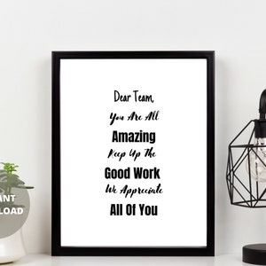Dear Team You Are Amazing Keep Up The Good Work We Appreciate All Of You,Printable Art, Motivational Quote Print,  *Instant Download*