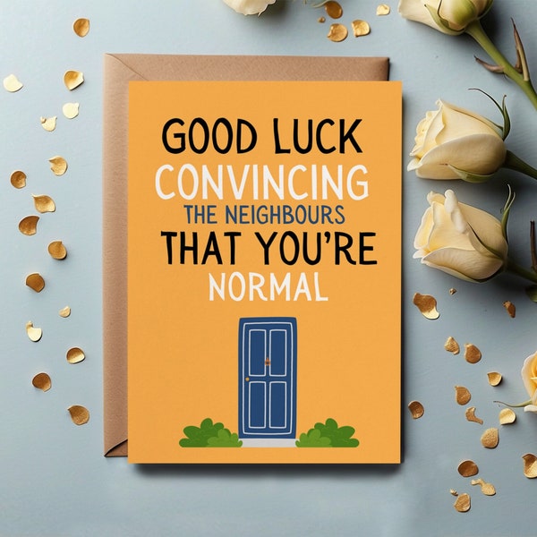 Funny New Home Card- Good luck Convincing the Neighbours. Personalised Rude Moving New House Card, Housewarming gifts