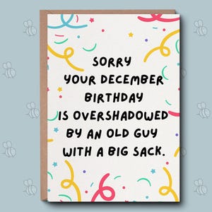 Verjaardagskaart december - grappige verjaardagskaart voor december. Sorry voor je verjaardag in december, verjaardagskerstkaart. Onbeleefde gelukkige verjaardagskaart.