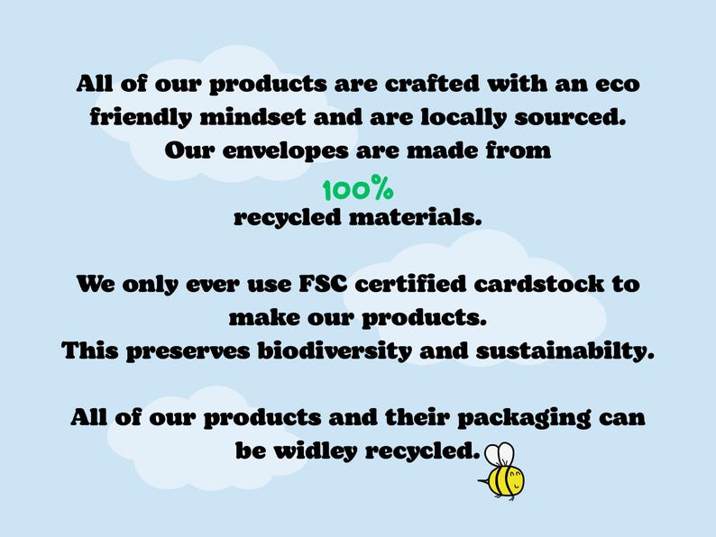 May include: Light blue background with white cloud shapes and black text. The text states that products are crafted with an eco-friendly mindset, locally sourced, and made from 100% recycled materials. A yellow bee illustration is in the bottom right corner.