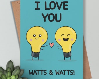 I love you Watts & Watts - Cute Love and Romance Card / Funny Partner Boyfriend Girlfriend Wife Husband Irish Made cards for Him, For Her