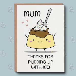 Muttertag - Danke für Pudding Up With Me Mum Geburtstagskarte. Karte für Mama, Mama Geburtstag. Für Mama Mumie Mutter Mam Mama. Lustige Karte für Sie