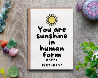 Sunshine in human form birthday card, Happy birthday card, Sweet birthday card, Cute birthday card, Card for friend, Sunshine card, Bestie