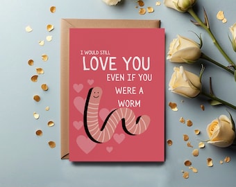 Funny Personalised Anniversary Birthday  5x7 Greetings Card - I Love You Worm Joke Card - Cheeky anniversary gift card for someone special.