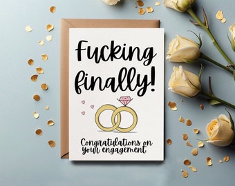 Congratulations Engagement Card - F*cking Finally! Perfect keepsake for newly engaged couple. Funny design, with cute ring illustration.