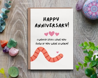 Divertente biglietto d'auguri per l'anniversario: ti amerei ancora se fossi un verme