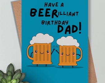 Beer Dad Birthday Pun Card - Brilliant Birthday Dad. Blue 5" X 7" card. Send direct to Him. Personalised option, or blank inside.