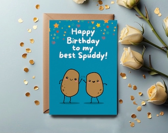 Happy Birthday To My Best Spuddy, Greetings Card. For Friends, Brother, Uncle Nephew. Personalised message, and send direct.