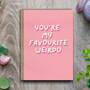Você é meu esquisito favorito, Cartão de amor engraçado rosa para aniversário ou aniversário de namorado(a), Cartão para alguém especial