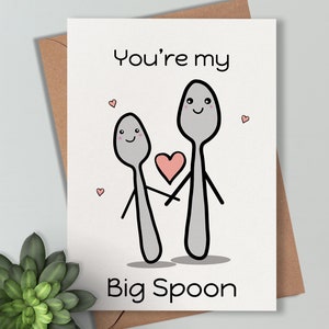 Big Spoon Card - 'You're my Big Spoon' Funny Love Romantic Birthday Card, Perfect for Wife, Husband, Partner