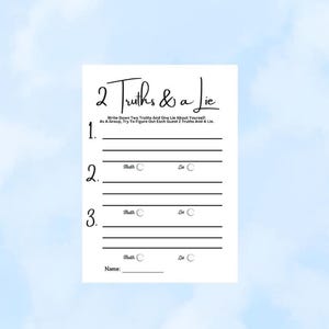 May include: A white game sheet with the title "2 Truths & a Lie" in black script. The sheet includes prompts for writing truths and a lie, with spaces for answers and a "Name:" section. The background is a light blue watercolor.