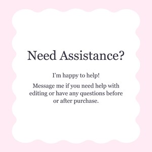 Pu&ograve; includere: Una carta bianca con bordi smerlati su sfondo rosa con il testo "Need Assistance?" in blu scuro. Sotto, si legge "I'm happy to help!" e offre assistenza per l'editing o domande prima o dopo l'acquisto.