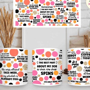 May include: Three white mugs with black, pink, and orange polka dots and gold glitter. The mugs feature humorous text about work, including "I'm 75% nicer after 3pm on Fridays", "Sometimes the best part about my job is that the chair spins", and "I don't have enough coffee or middle fingers for today".