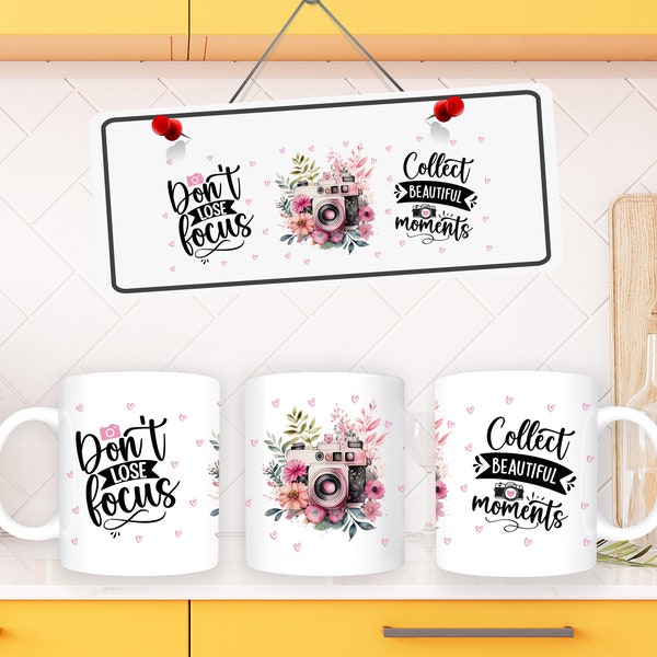 Photographer Sublimation Mug Design Png 11 oz and 15 oz mug Full Wrap Template, Vintage Camera, Don't Lose Focus, Collect Beautiful Moments