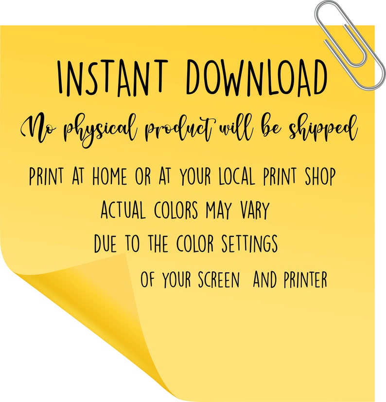 Pu&ograve; includere: Nota adesiva gialla con il testo "INSTANT DOWNLOAD" e "Nessun prodotto fisico verr&agrave; spedito". La nota include anche istruzioni per stampare a casa o in un negozio di stampa locale, e una nota che indica che i colori reali possono variare a causa delle impostazioni dello schermo e della stampante.