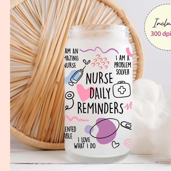 Nurse Daily Reminders 16 oz glass can wrap sublimation design, Affirmations, Motivational, Inspirational Positive Quotes png