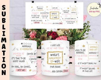 Divorced Woman Mug Wrap: Funny Affirmations PNG (Digital Download)
