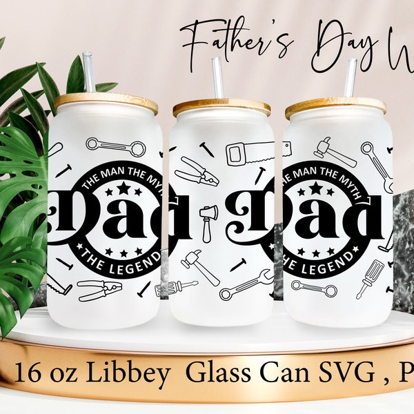 Gift for Dad 16 oz glass can wrap svg png, Dad Man Myth Legend, Best Dad Ever, Fathers Day Gift, Layered cutfile , digital download svg png