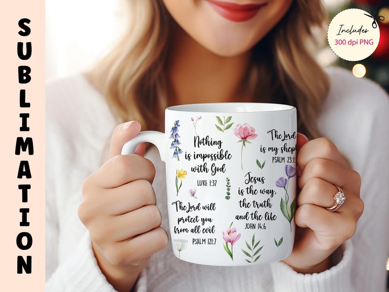May include: White ceramic mug with a floral design and inspirational bible verses. The mug features quotes such as "Nothing is impossible with God" and "Jesus is the way, the truth, and the life".