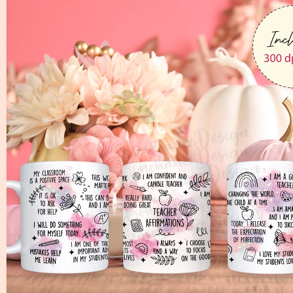 Teacher Affirmations Sublimation designs, 11 oz mug wrap, Mental Health Png,  Coffee Mug Png , Gift for her, Teacher Inspirational quotes