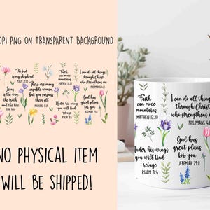 May include: A white mug with a floral design and inspirational quotes. The quotes include "Faith can move mountains", "I can do all things through Christ who strengthens me", and "God has great plans for you".