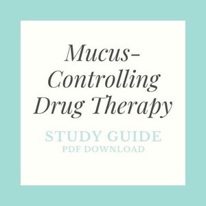 May include: A white background with black text that reads "Mucus-Controlling Drug Therapy" and "Study Guide PDF Download".