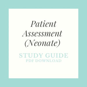 Study Guide - Patient Assessment (Neonate) - PDF Download