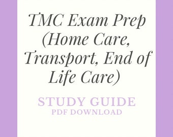 Study Guide - TMC Exam Prep (Home Care, Transport, End of Life) - PDF Download
