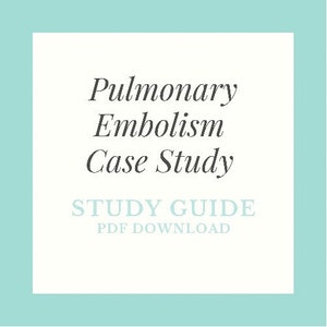 May include: A white and light blue graphic with the text "Pulmonary Embolism Case Study" and "STUDY GUIDE PDF DOWNLOAD" in a light blue box.