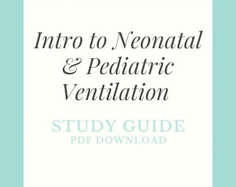 Study Guide - Intro to Neonatal and Pediatric Ventilation - PDF Download