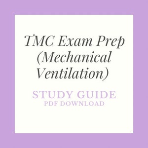 Study Guide - TMC Exam Prep (Mechanical Ventilation) - PDF Download