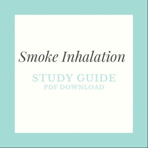 May include: A digital study guide titled "Smoke Inhalation" with the words "Study Guide PDF Download" in a light blue font. The text is set against a white background, framed by a light teal border.