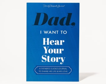 The Perfect Gift for Dad, Father's Day, Birthday "Dad, I Want to Hear Your Story" Keepsake Family Memory Journal (Softback)