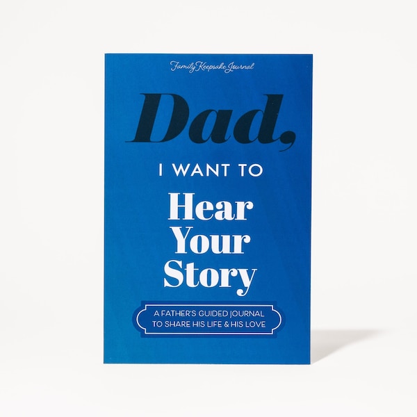 The Perfect Gift for Dad, Father's Day, Birthday "Dad, I Want to Hear Your Story" Keepsake Family Memory Journal (Softback)