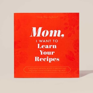 Perfect Gift for Mom, Mother's Day, Birthday: Mom, I Want to Learn Your Recipes Keepsake Family Memory Cookbook