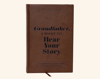 Grandfather, I Want to Hear Your Story: Special Edition, Leather Wrapped Hardback, Black Foil Lettering, Bookmark Gold Gilded Page Edges