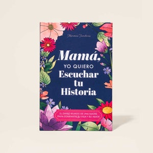 Mamá, quiero escuchar tu historia; El regalo perfecto para tu mamá (libro de tapa blanda)