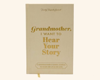 Grandmother, I Want to Hear Your Story: Special Edition, Linen Wrapped Hardback, Gold Foil Lettering, Ribbon Bookmark Gold Gilded Page Edges